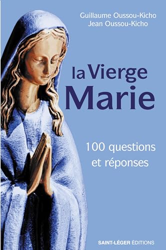 100 questions sur la Vierge Marie von SAINT LEGER Editions