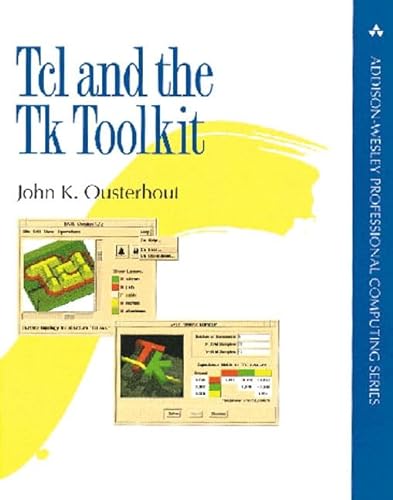 Tcl and the Tk Toolkit (Addison-Wesley Professional Computing Series)