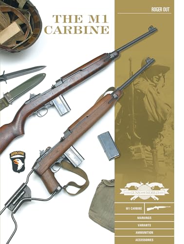 The M1 Carbine: Variants, Markings, Ammunition, Accessories (Classic Guns of the World, Band 10) von Schiffer Publishing