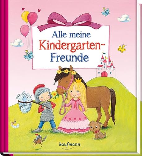 Alle meine Kindergarten-Freunde: Prinzessin (Freundebuch für den Kindergarten und die Kita: Meine Kindergarten-Freunde für Mädchen und Jungen)