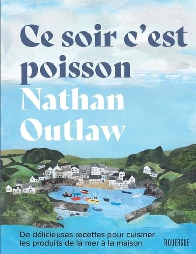 Ce soir c'est poisson: De délicieuses recettes pour cuisiner les produits de la mer à la maison von ROUERGUE