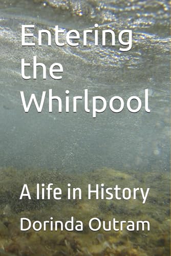 Entering the Whirlpool: A life in History von Independently published
