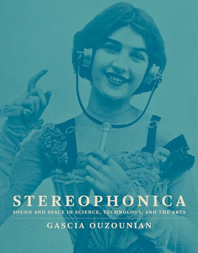 Stereophonica: Sound and Space in Science, Technology, and the Arts von MIT Press