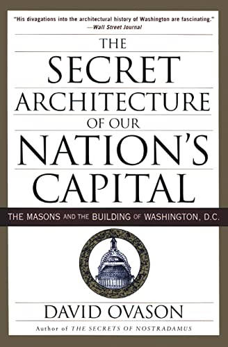 The Secret Architecture of Our Nation's Capital: The Masons and the Building of Washington, D.C. von Harper Perennial