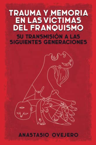 Trauma y memoria en las víctimas del franquismo: Su transmisión a las siguientes generaciones von Mibestseller.es