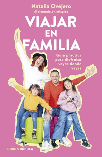 Viajar en familia: Guía práctica para disfrutar vayas donde vayas (Padres e hijos) von Libros Cúpula