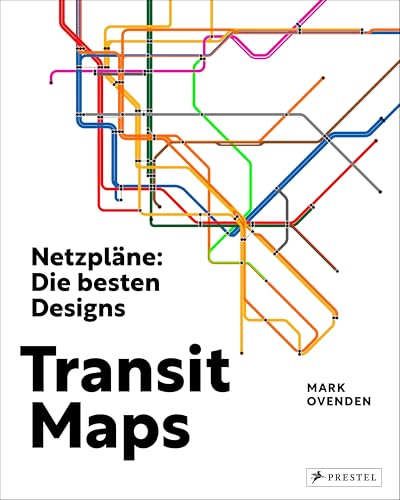 Transit Maps: Ikonische Designs von Berlin bis Tokio - Metro, Subway, Tube, U-Bahn, S-Bahn, Stadtbahn, Tram – 160 Jahre Designgeschichte in 390 Netzplänen, Fotos und Grafiken von Prestel