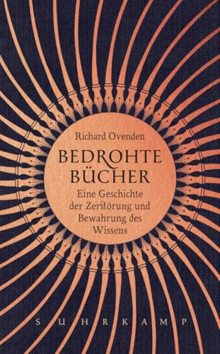 Bedrohte Bücher: Eine Geschichte der Zerstörung und Bewahrung des Wissens (suhrkamp taschenbuch) von Suhrkamp Verlag AG