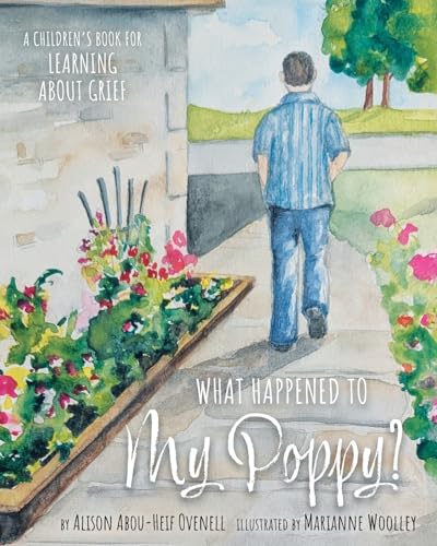 What Happened To My Poppy?: A Children's Book for Learning About Grief von FriesenPress