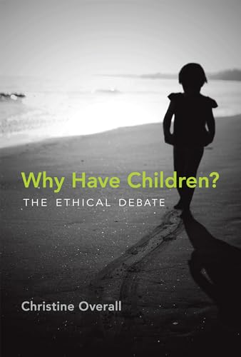 Why Have Children?: The Ethical Debate (Basic Bioethics) von Random House Books for Young Readers