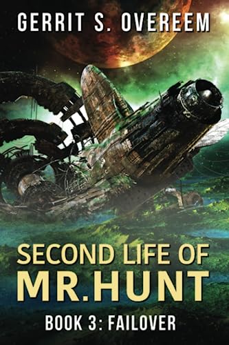 Second Life of Mr. Hunt: Book 3: Failover von OTKE Inc