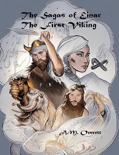 The Sagas of Einar, the First Viking - The Birth of Izantica von Lighthouse Publishing