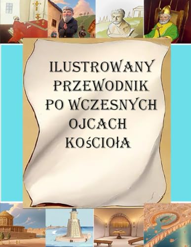 Ilustrowany przewodnik po wczesnych Ojcach Kościoła Ilustrowany przewodnik po wczesnych Ojcach Kościoła von Lighthouse Publishing