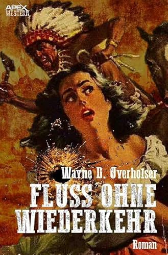 FLUSS OHNE WIEDERKEHR: Der Western-Klassiker! von epubli