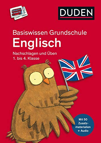Basiswissen Grundschule – Englisch 1. bis 4. Klasse: Mit Zusatzübungen und Hörbeispielen zum Download. (Duden - Basiswissen Grundschule)