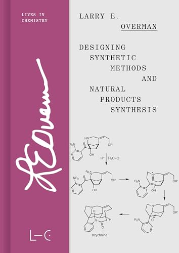 Designing Synthetic Methods and Natural Products Synthesis (Lives in Chemistry – Lebenswerke in der Chemie: ISSN 2747-8696)