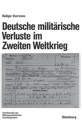 Deutsche militärische Verluste im Zweiten Weltkrieg (Beiträge zur Militärgeschichte, 46, Band 46)