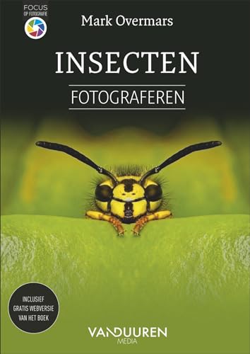 Insecten fotograferen (Focus op fotografie) von Van Duuren Media