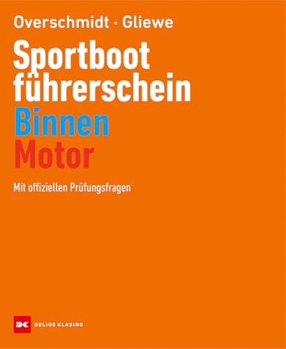 Sportbootführerschein Binnen - Motor: Mit offiziellen Prüfungsfragen von Delius Klasing Verlag