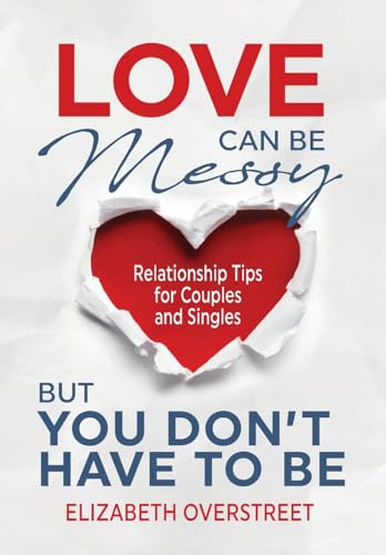 Love Can Be Messy But You Don't Have To Be von Warren Publishing, Inc