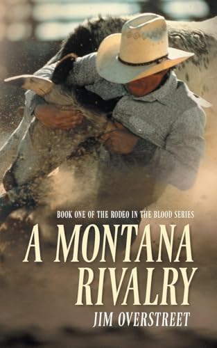 A Montana Rivalry: Book One of the Rodeo in the Blood series von Booklocker.com