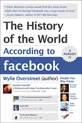 The History of the World According to Facebook: A Parody!!! von imusti
