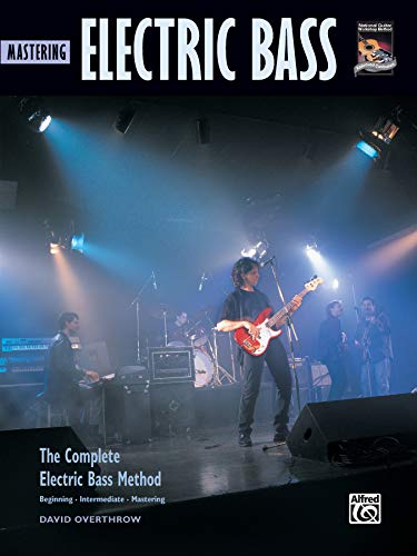 Mastering Electric Bass: The Complete Electric Bass Method