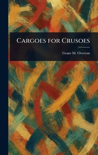 Cargoes for Crusoes von Anson Street Press
