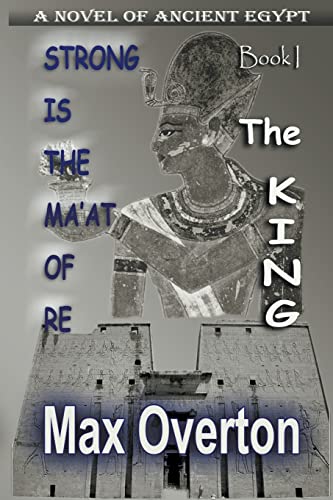 The King (Strong Is the Ma'at of Re, Band 1) von Writers Exchange E-Publishing