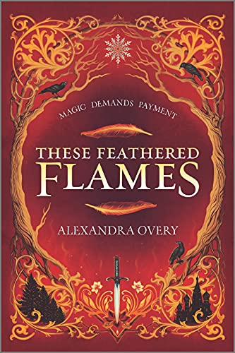 These Feathered Flames (These Feathered Flames, 1, Band 1)