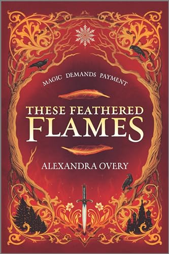 These Feathered Flames (These Feathered Flames, 1, Band 1)