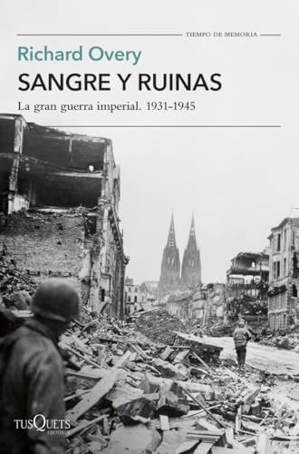 Sangre y ruinas: La gran guerra imperial. 1931-1945 (Tiempo de Memoria) von Tusquets Editores S.A.