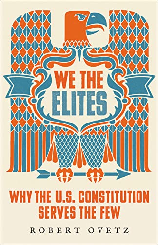 We the Elites: Why the US Constitution Serves the Few von Pluto Press