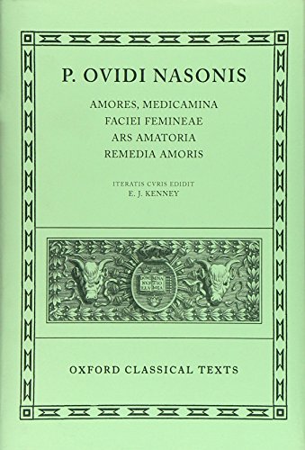 Amores, Medicamina Faciei Femineae, Ars Amatoria, Remedia Amoris (Oxford Classical Texts)