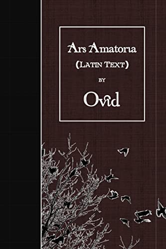 Ars Amatoria: Latin Text von Createspace Independent Publishing Platform