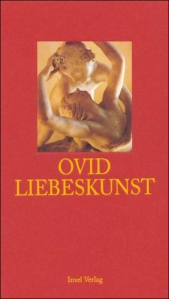 Liebeskunst: Ars amatoria libri tres (insel taschenbuch)