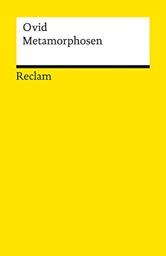 Metamorphosen. Epos in 15 Büchern: Ovid – deutsche Übersetzung lateinischer Lektüre (Reclams Universal-Bibliothek)