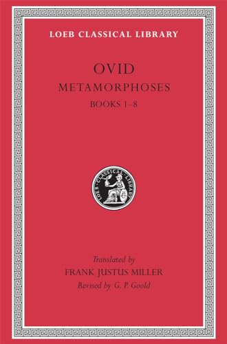 Metamorphoses: Books 1-8 (Loeb Classical Library)