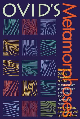 Ovid's Metamorphoses: The Arthur Golding Translation of 1657 Ovid's Metamorphoses: The Arthur Golding Translation of 1657