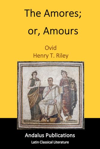 The Amores; or, Amours The Amores; or, Amours von Independently published
