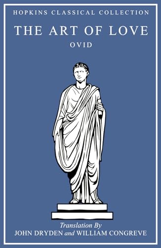 The Art of Love: Latin and English Parallel Translation (Hopkins Classical Collection) von Independently published