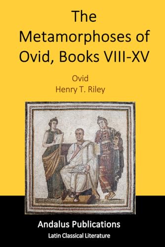 The Metamorphoses of Ovid, Books VIII-XV The Metamorphoses of Ovid, Books VIII-XV von Independently published