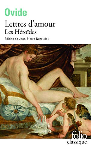 Lettres D Amour Ovide: Les Héroïdes (Folio (Gallimard))