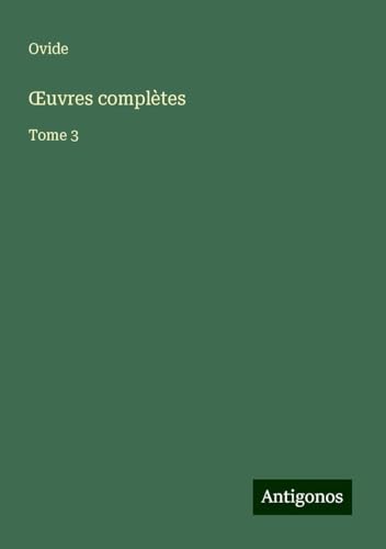 ¿uvres complètes: Tome 3 von Antigonos Verlag