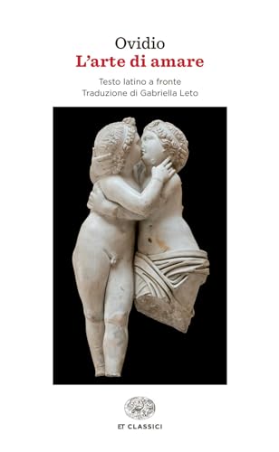 L'arte di amare. Testo latino a fronte (Einaudi tascabili. Classici)
