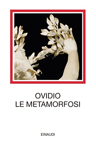 Le metamorfosi. Testo latino a fronte (I millenni)