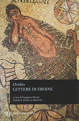 Lettere di eroine (BUR Classici greci e latini, Band 725) von Rizzoli