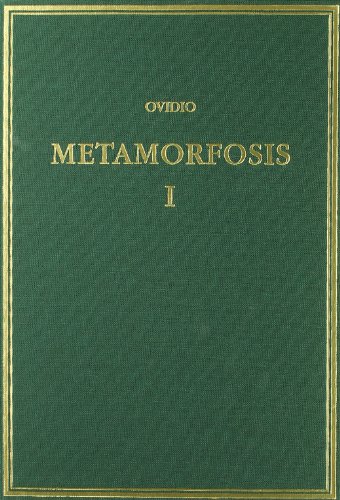 Metamorfosis. Vol. I. Libros I-V: Libros I-V (Alma Mater)