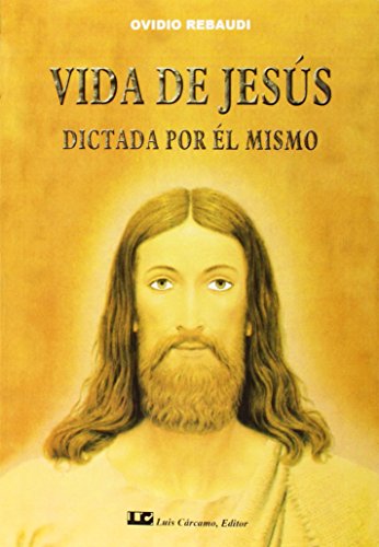 Vida de Jesús : dictada por él mismo Vida de Jesús : dictada por él mismo von Luis Cárcamo, Editor
