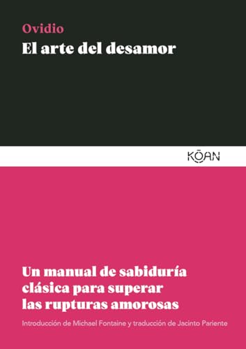 El arte del desamor: Un manual de sabiduría clásica para superar las rupturas amorosas von Ediciones Koan S.L.